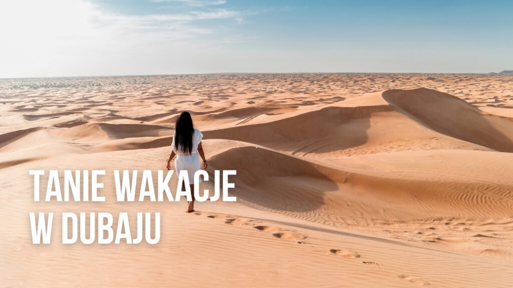 Tanie Wakacje w Dubaju