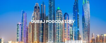 Pogoda w Dubaju w lutym – temperatura, klimat, warunki do wypoczynku
