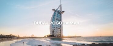 Pogoda w Dubaju w maju – temperatura, klimat, warunki do wypoczynku