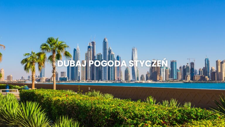 Pogoda w Dubaju w styczniu – sprawdź, czy warto lecieć zimą