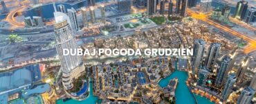 Pogoda w Dubaju w grudniu – temperatura, klimat, warunki do wypoczynku. Dubaj pogoda grudzień