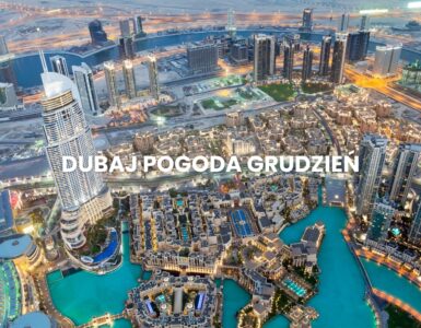 Pogoda w Dubaju w grudniu – temperatura, klimat, warunki do wypoczynku. Dubaj pogoda grudzień