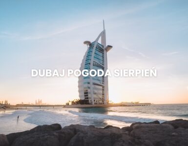 Pogoda w Dubaju w sierpniu – temperatura, klimat, warunki do wypoczynku. Dubaj pogoda sierpień.