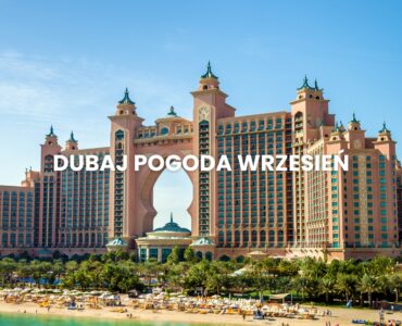 Pogoda w Dubaju we wrześniu – temperatura, klimat, warunki do wypoczynku. Dubaj pogoda wrzesień