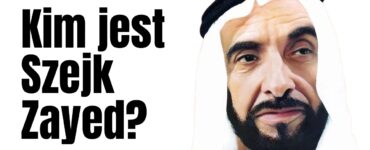 Kim jest Szejk Zayed?