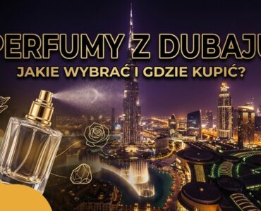 Perfumy z Dubaju