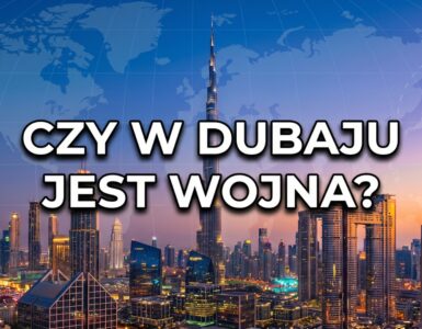 Czy w Dubaju jest wojna