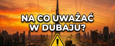 Na co uważać w Dubaju