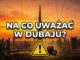 Na co uważać w Dubaju